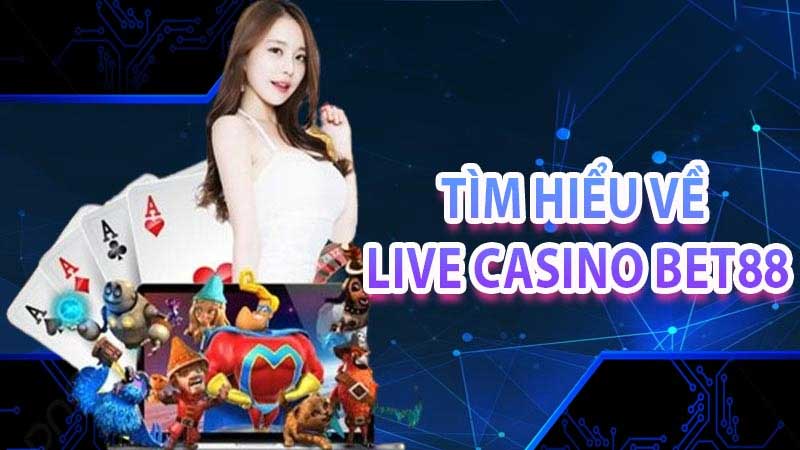 Kinh nghiệm chơi live casino Bet88